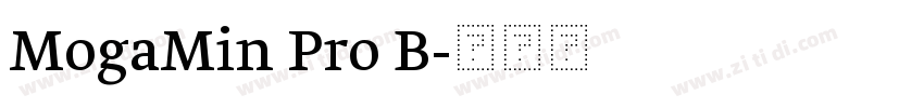 MogaMin Pro B字体转换